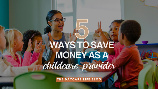 5 Ways To Save Money As A Daycare Provider